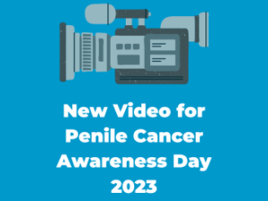 New Video for Penile Cancer Awareness Day 2023