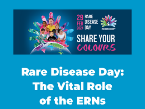 Rare Disease Day 2024: The Vital Role of ERNs
