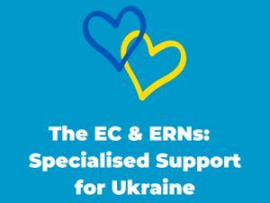 The EC & ERNs: Providing Specialised Support to Ukraine