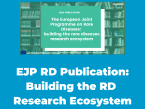 EJP RD Publication: Building the Rare Diseases Research Ecosystem