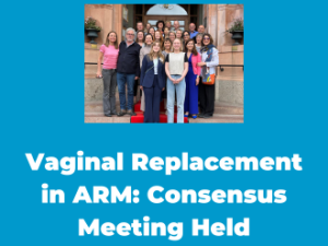 Vaginal Replacement in ARM: Consensus Meeting Held