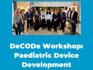 DeCODe Workshop: Advancing Paediatric Device Development
