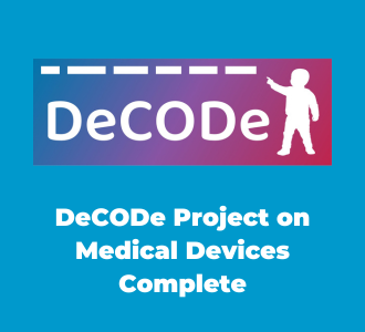 DeCODe Project Complete: Paediatric and Orphan Medical Devices